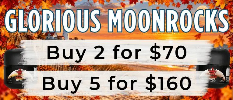 Glorious | 3.5g Moonrocks | 2 for $70 | 5 for $160