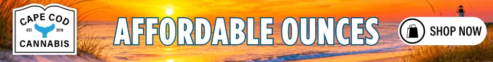 Shop Affordable Ounces and Half Ounces at Cape Cod Cannabis in Wellfleet, MA!