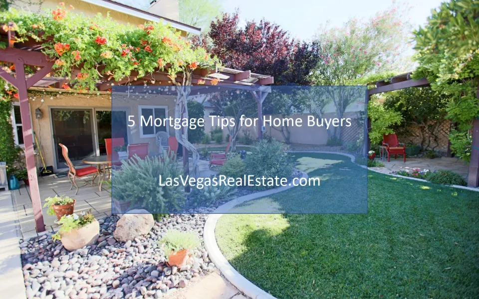 5 Mortgage Tips for Home Buyers - LasVegasRealEstate.com