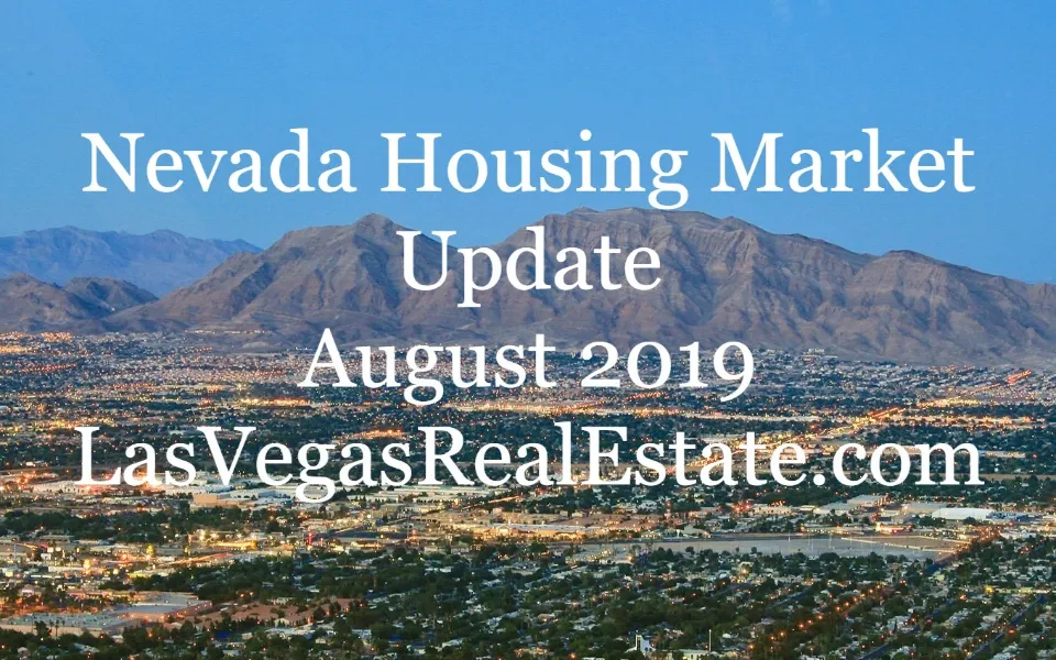 Nevada Housing Market Update 2 - August 2019 - LasVegasRealEstate.com